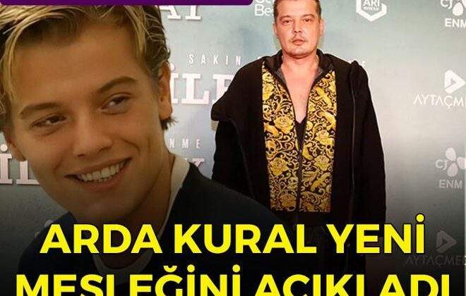 Arda KURAL yeni mesleğini açıkladı…