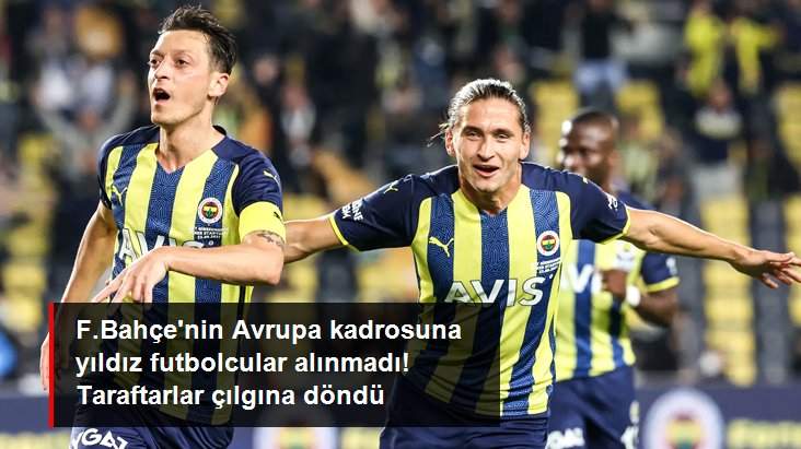 Fenerbahçe’nin Konferans Ligi kadrosuna yıldız futbolcular alınmadı!