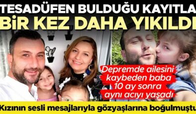 Depremden sonra kızının sesli mesajlarıyla yıkılmıştı… O telefonda tesadüfen başka kayıtları buldu