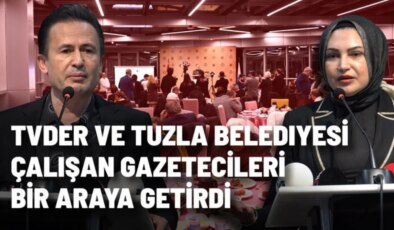 TVDER ve Tuzla Belediyesi çalışan gazetecileri bir araya getirdi